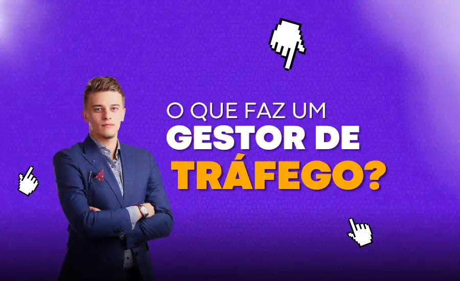 O que faz um Gestor de Tráfego e por que ele é essencial?